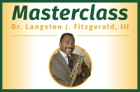 A man with a trumpet is shown against a yellow-gold background with the wording Masterclass: Dr. Langston J. Fitzgerald, III.